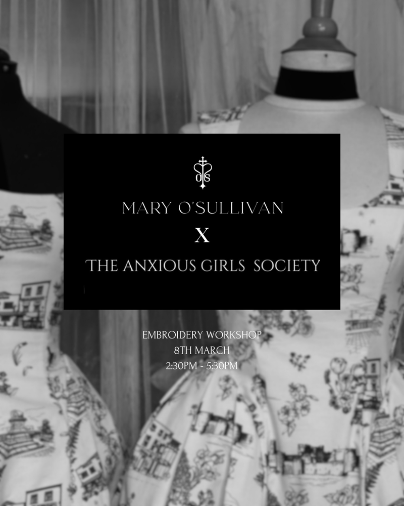 Mary O'Sullivan X The Anxious Girls Society